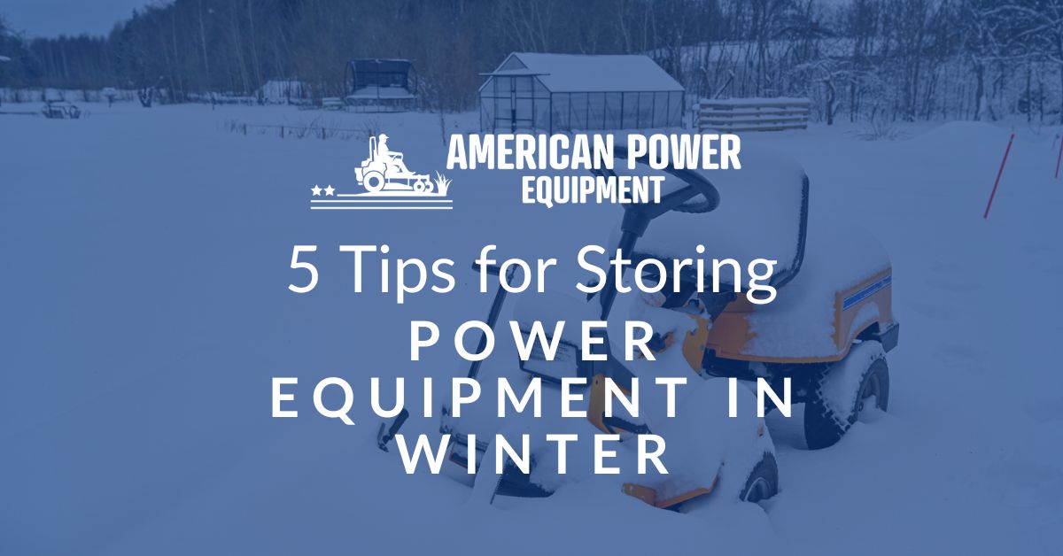 5 Tips for Storing Power Equipment in Winter