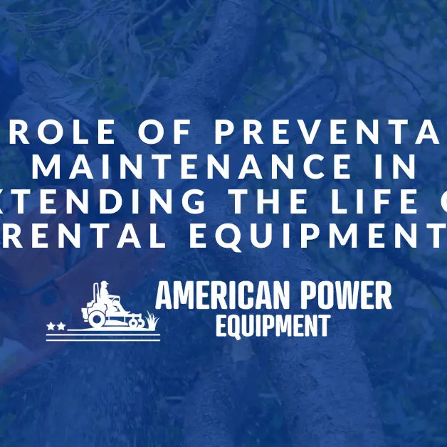 The Role of Preventative Maintenance in Extending the Life of Rental Equipment