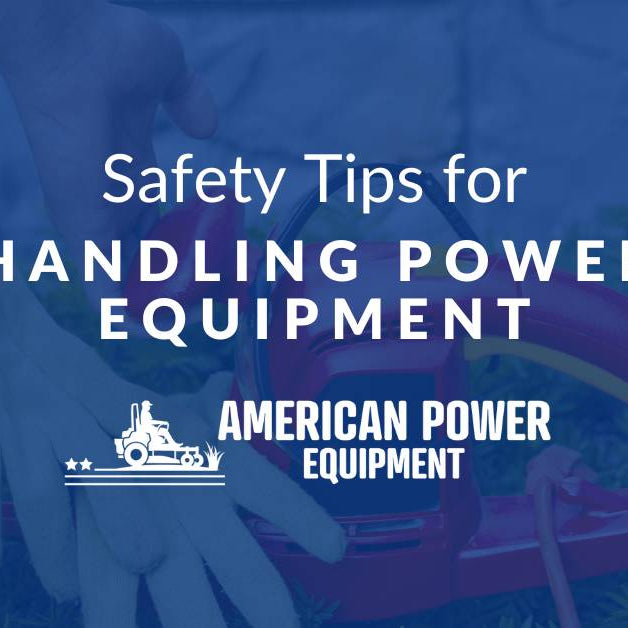 Safety Tips for Handling Power Equipment