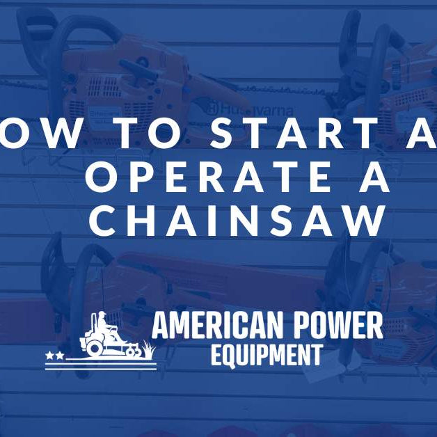 How to Start and Operate a Chainsaw