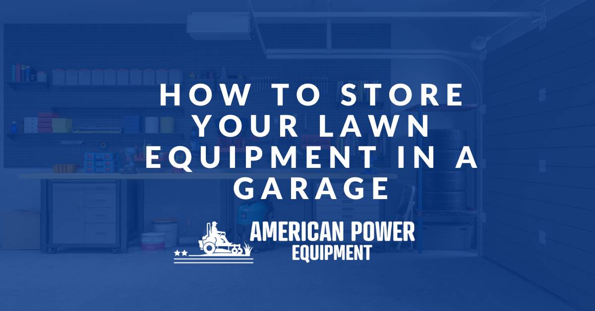 How to Store Your Lawn Equipment in a Garage