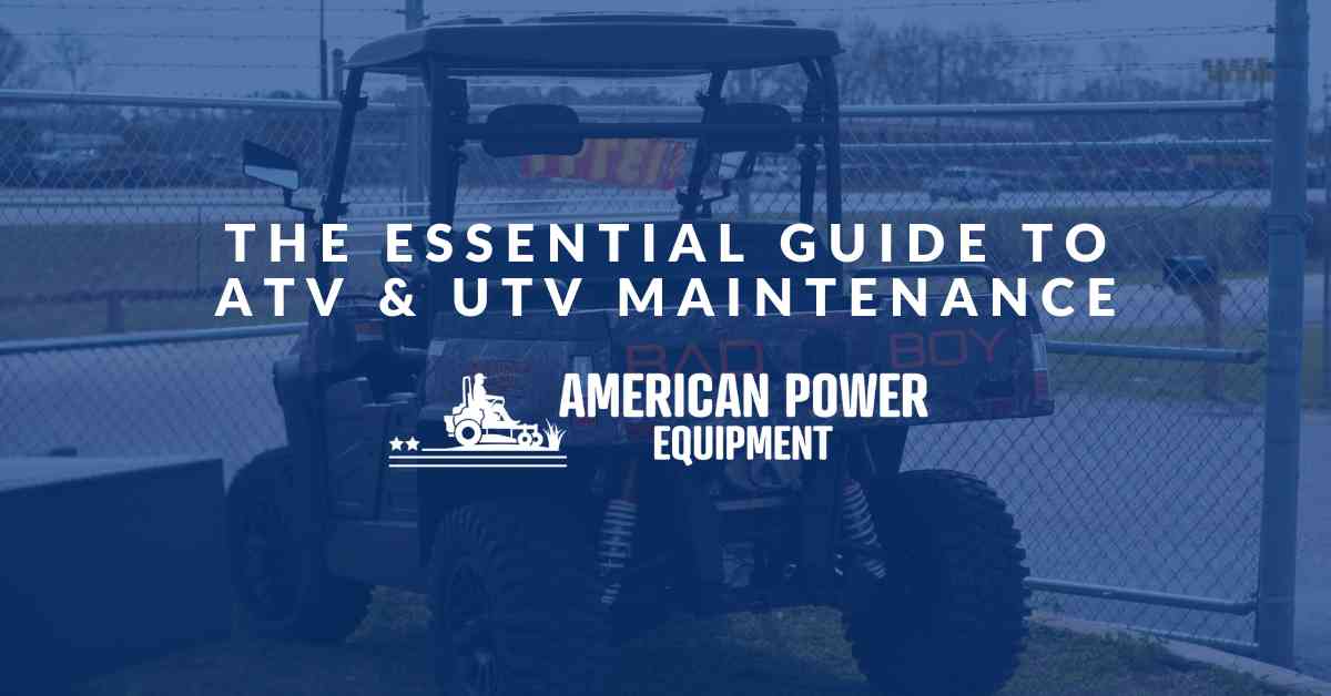 The Essential Guide to ATV & UTV Maintenance