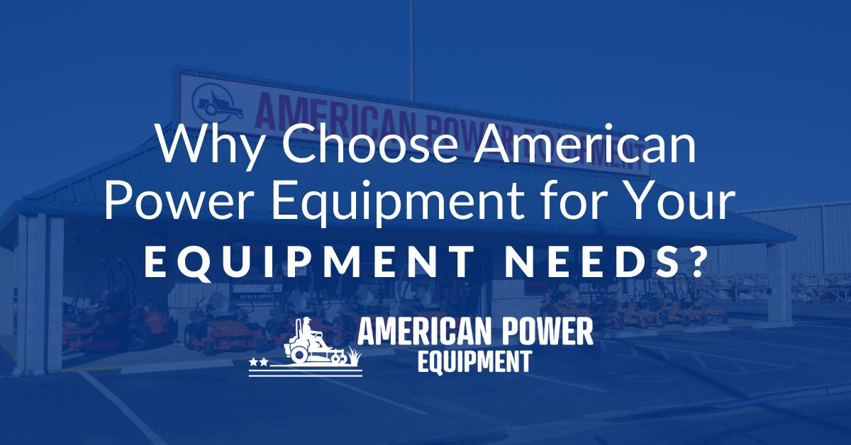 Why Choose American Power Equipment for Your Equipment Needs?