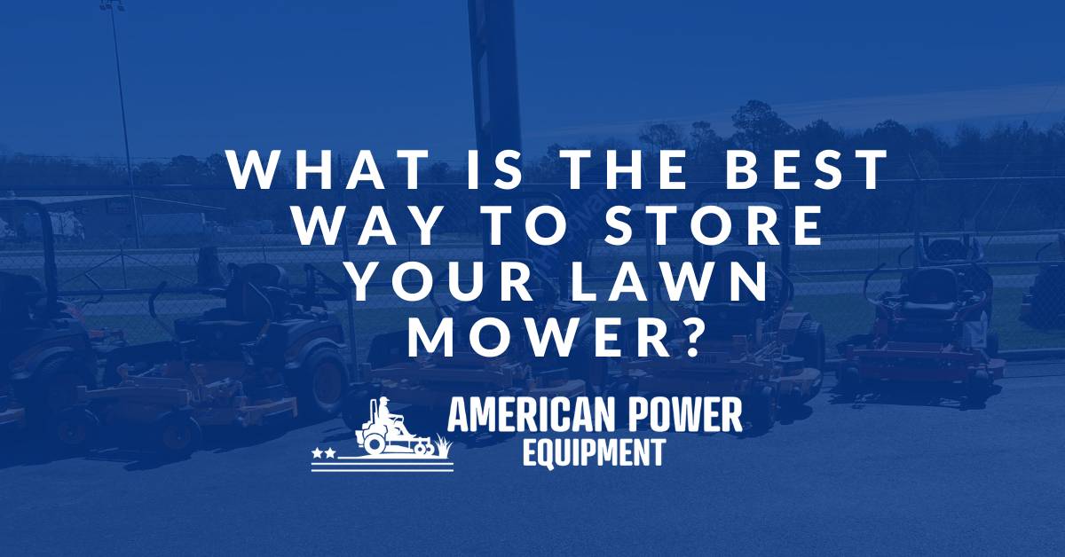 What is the Best Way to Store Your Lawn Mower