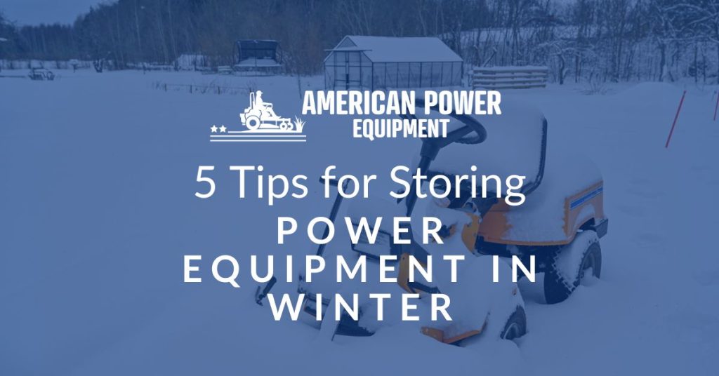 5 tips for storing power equipment in winter