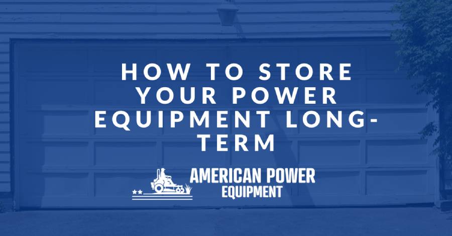 How to store your power equipment long-term