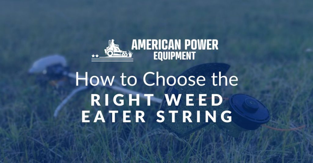 how to choose the right weed eater string