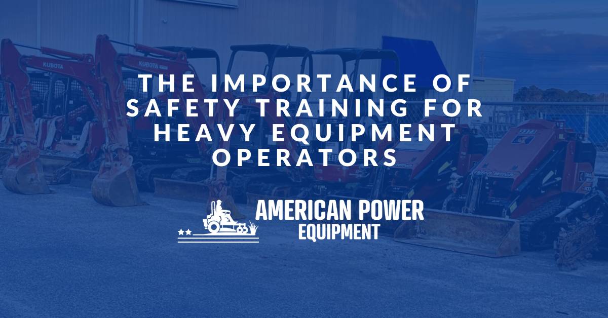importance of safety training for heavy equipment operators