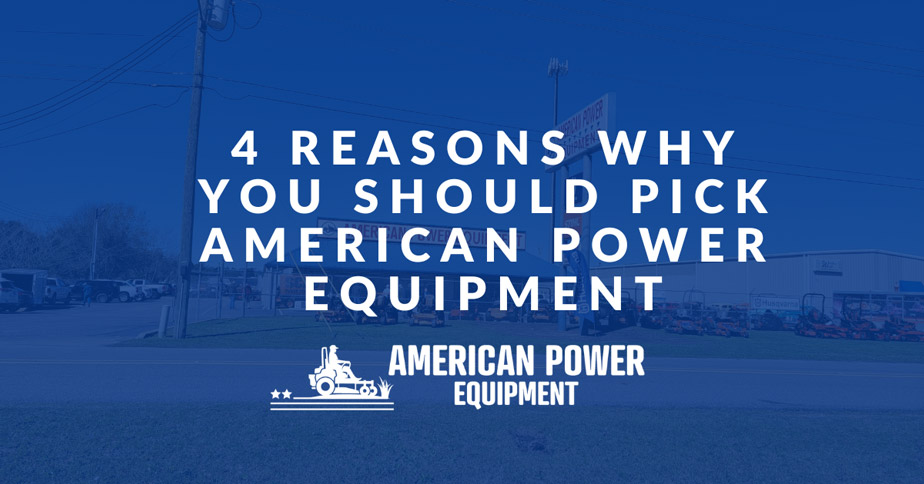 4 Reasons Why You Should Pick American Power Equipment